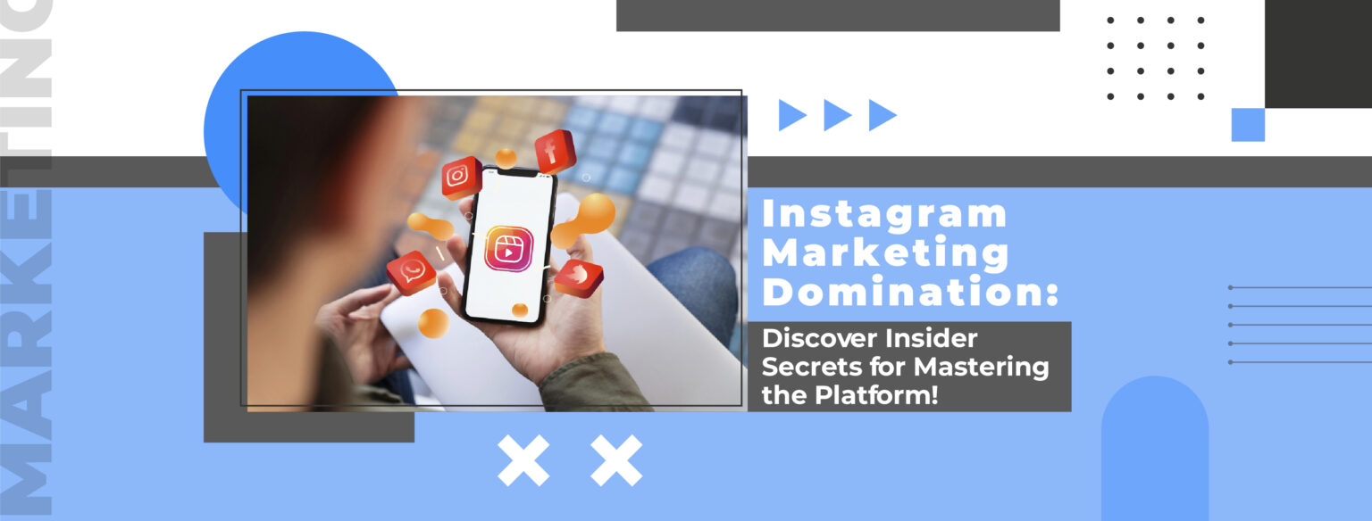 Instagram Marketing Domination: Discover Insider Secrets for Mastering ...