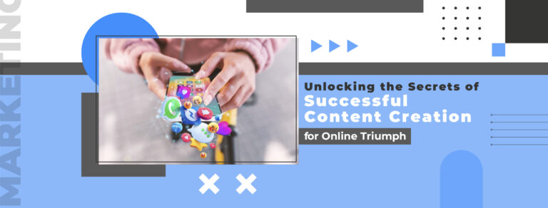 Unlocking the Secrets of Successful Content Creation for Online Triumph