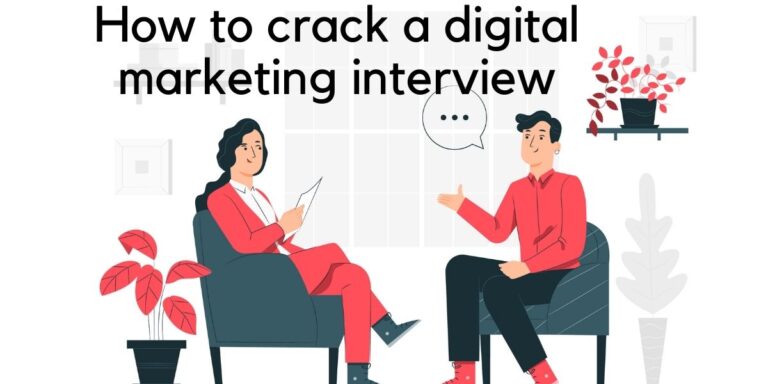 How to Crack a digital marketing interview?